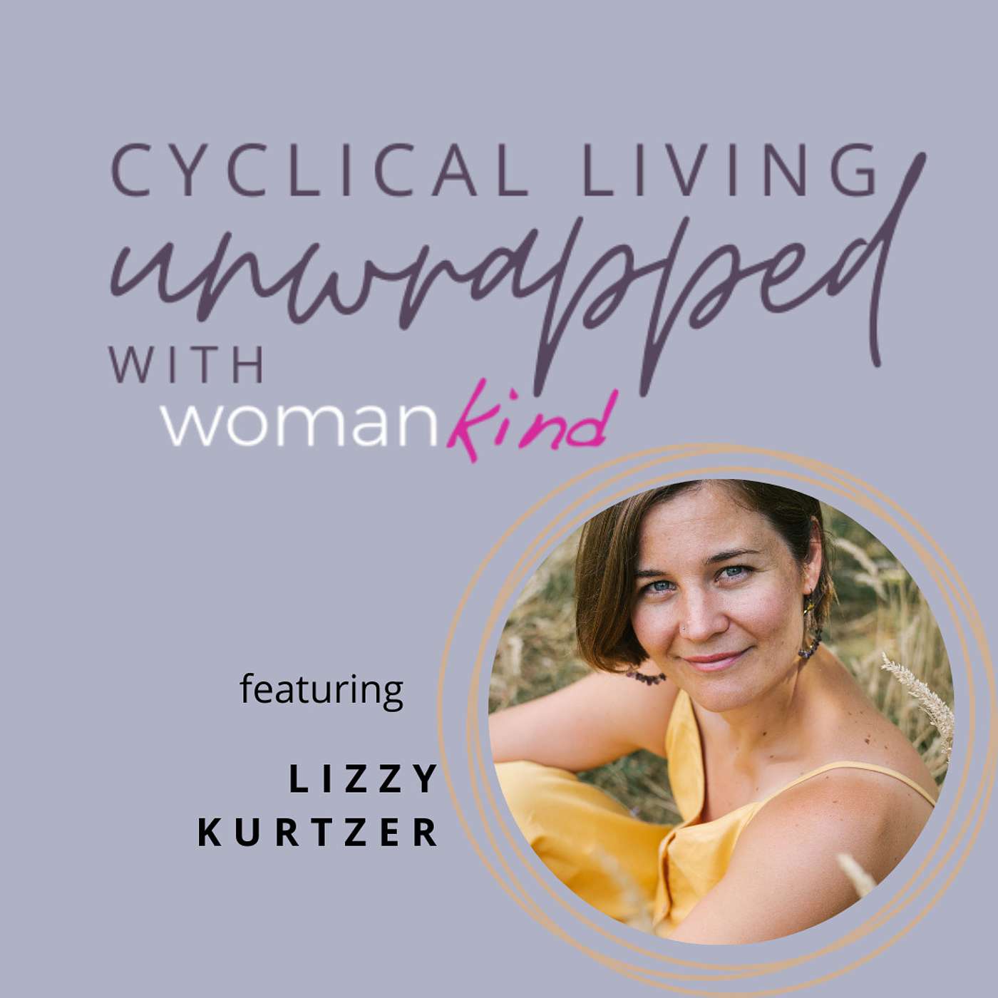 Cyclical Living Unwrapped with Lizzy Kurtzer