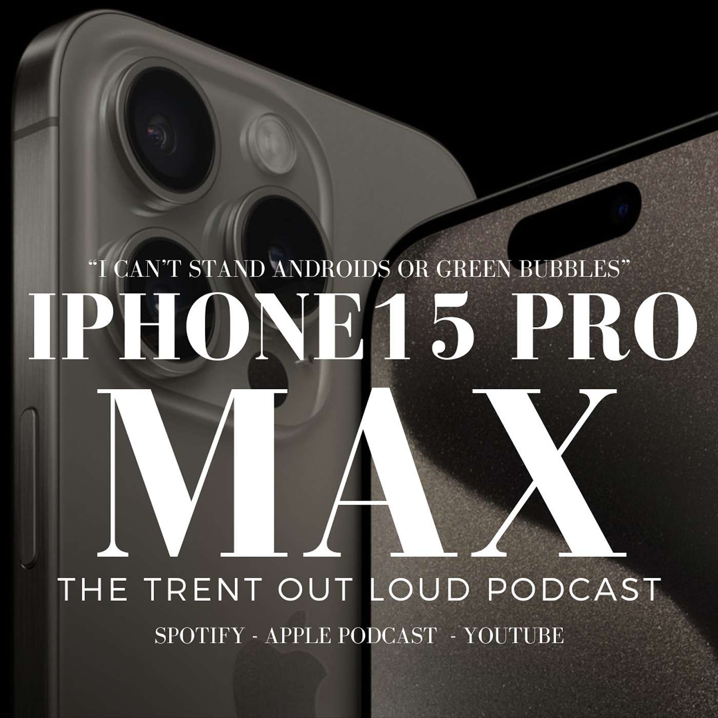 104: IPhone 15 Pro and Pro Max. Titanium Frame, 5x Zoom Camera and Spatial Video.
