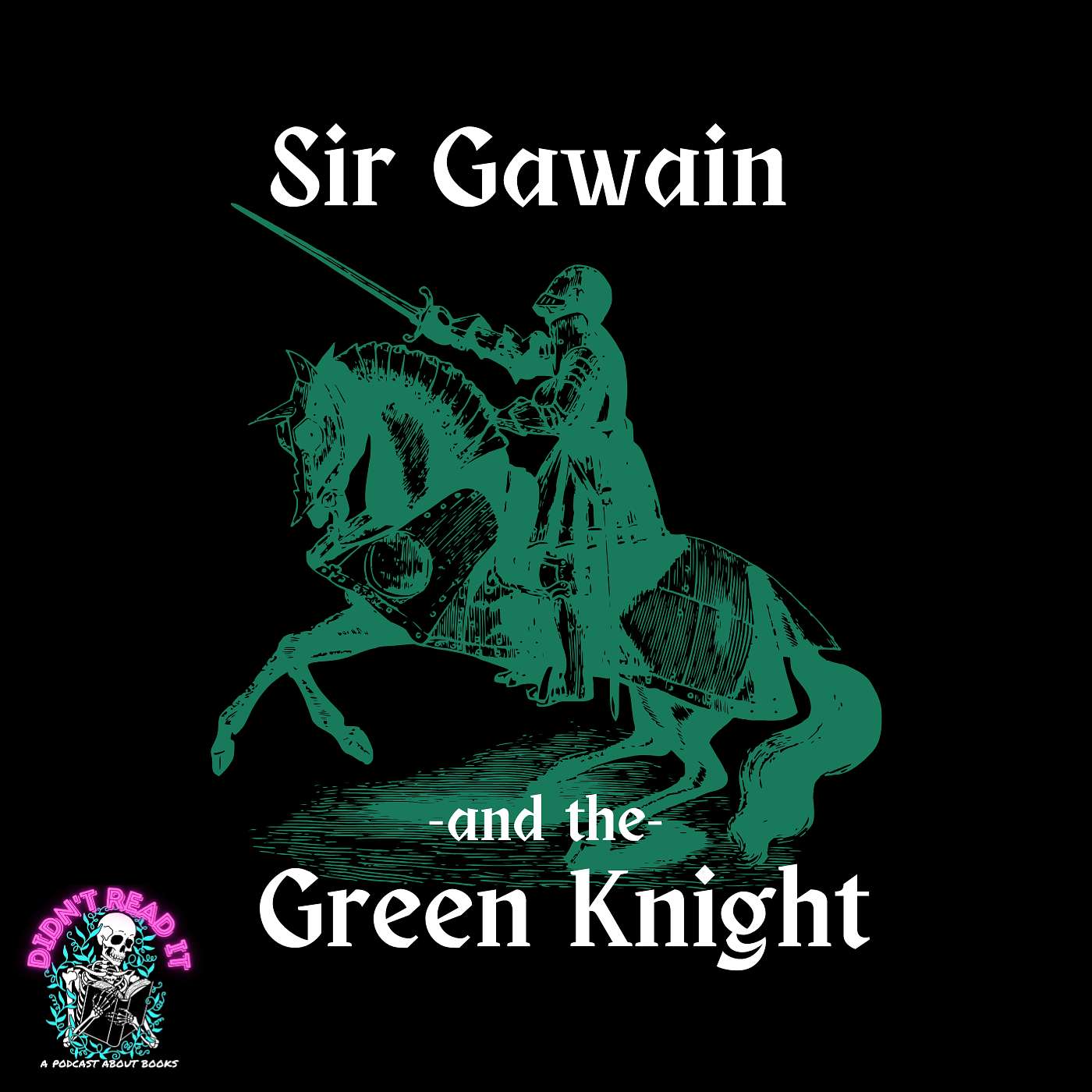 Mud, Chivalry, and A24: Sir Gawain and the Green Knight on Page & Screen episode artwork