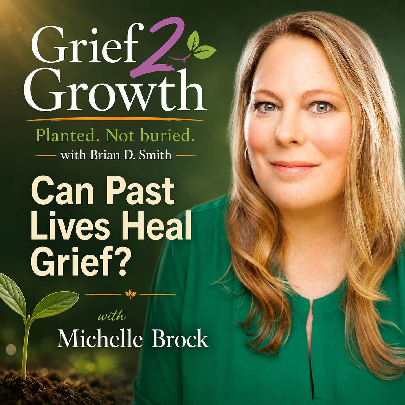 Can Past Lives Heal Grief? with Michelle Brock | EP 497