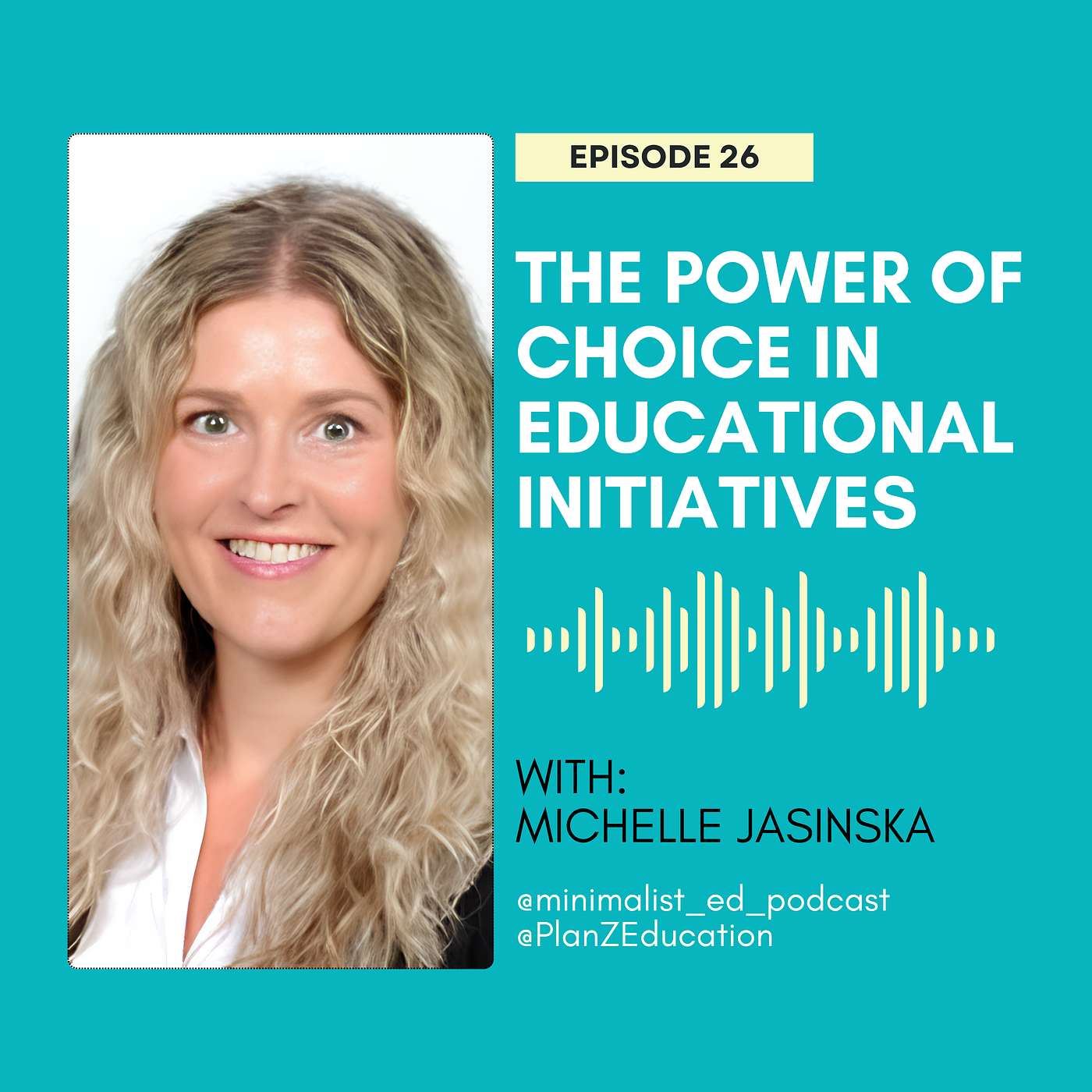 Ep 026 — The Power of Choice in Educational Initiatives with Michelle Jasinska episode artwork