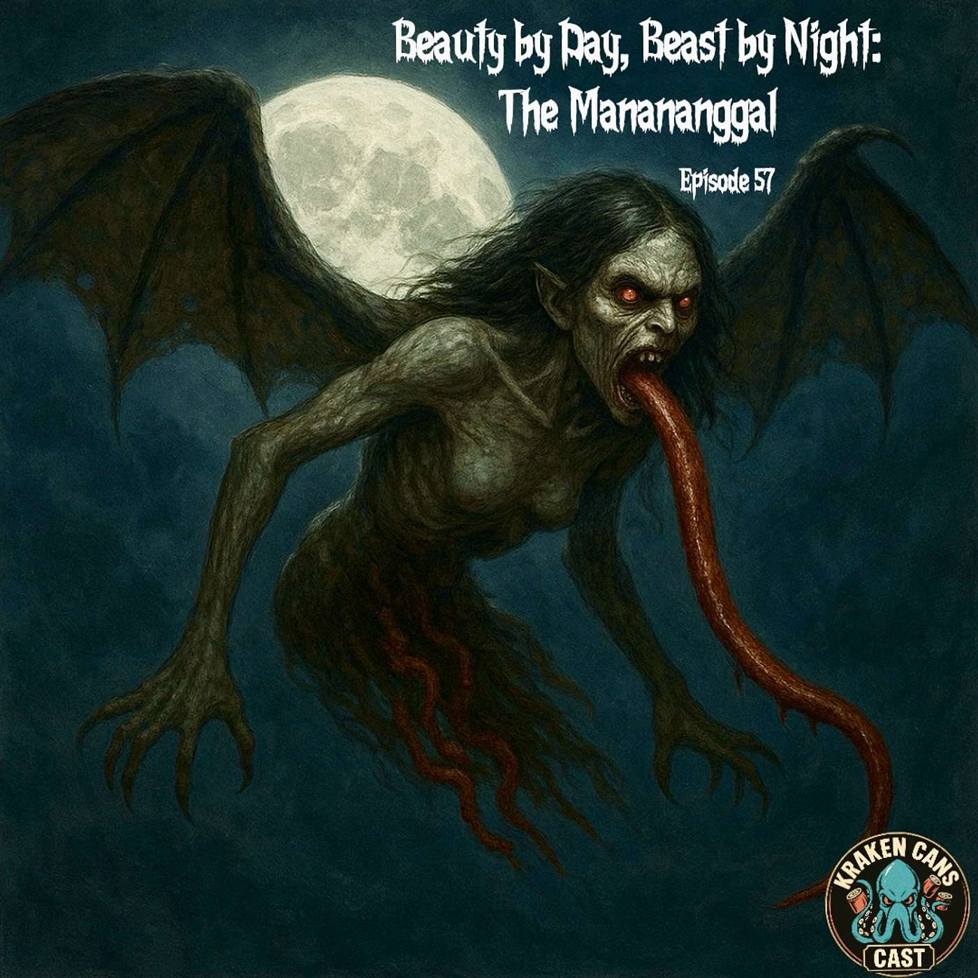 Ep. 57 Beauty by Day, Beast by Night: The Manananggal