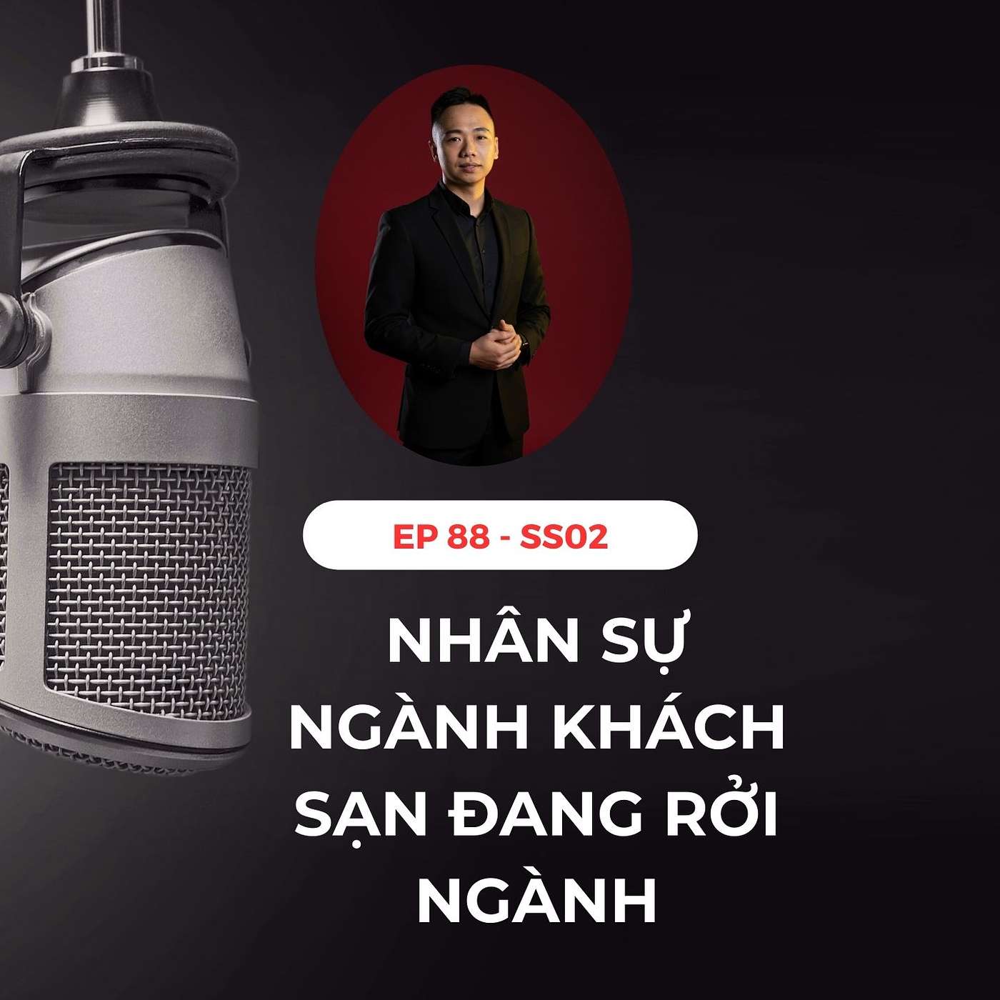 #88 - NHÂN SỰ NGÀNH KHÁCH SẠN ĐANG RỜI NGÀNH?