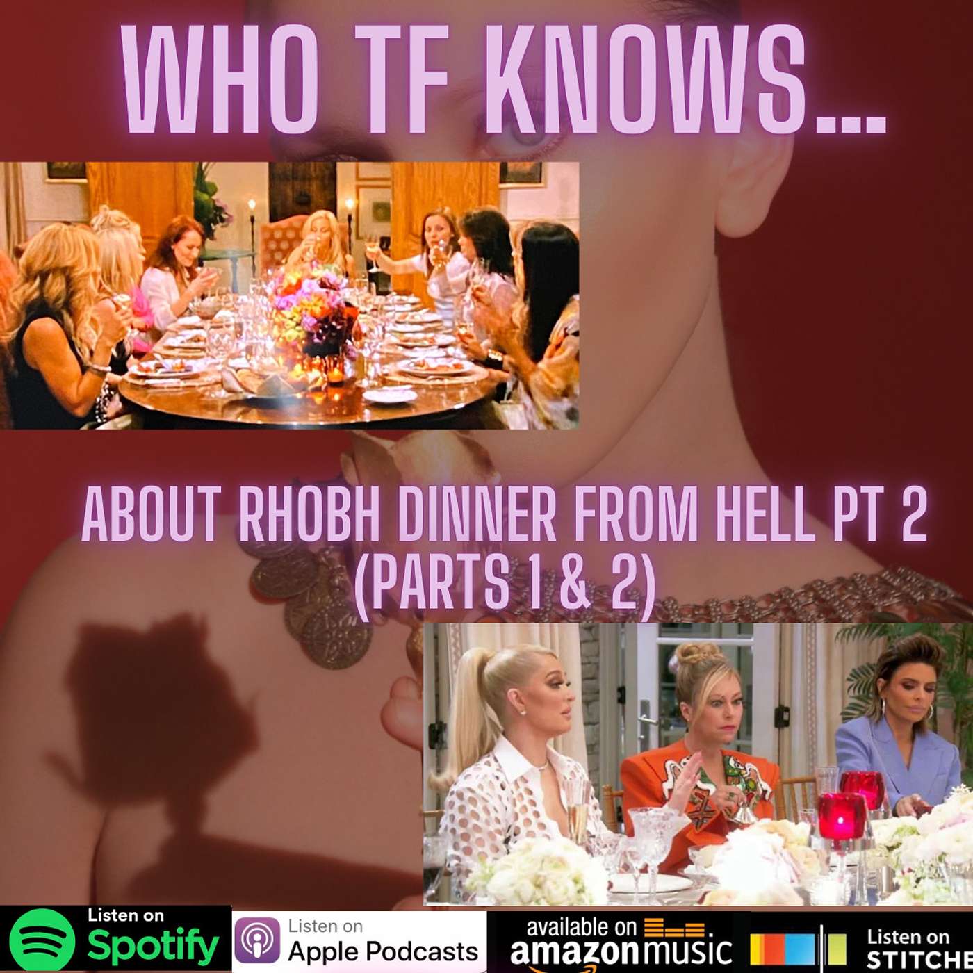 Who TF Knows about... RHOBH Dinner From Hell PT 2 (Eps 15 & 16) episode artwork