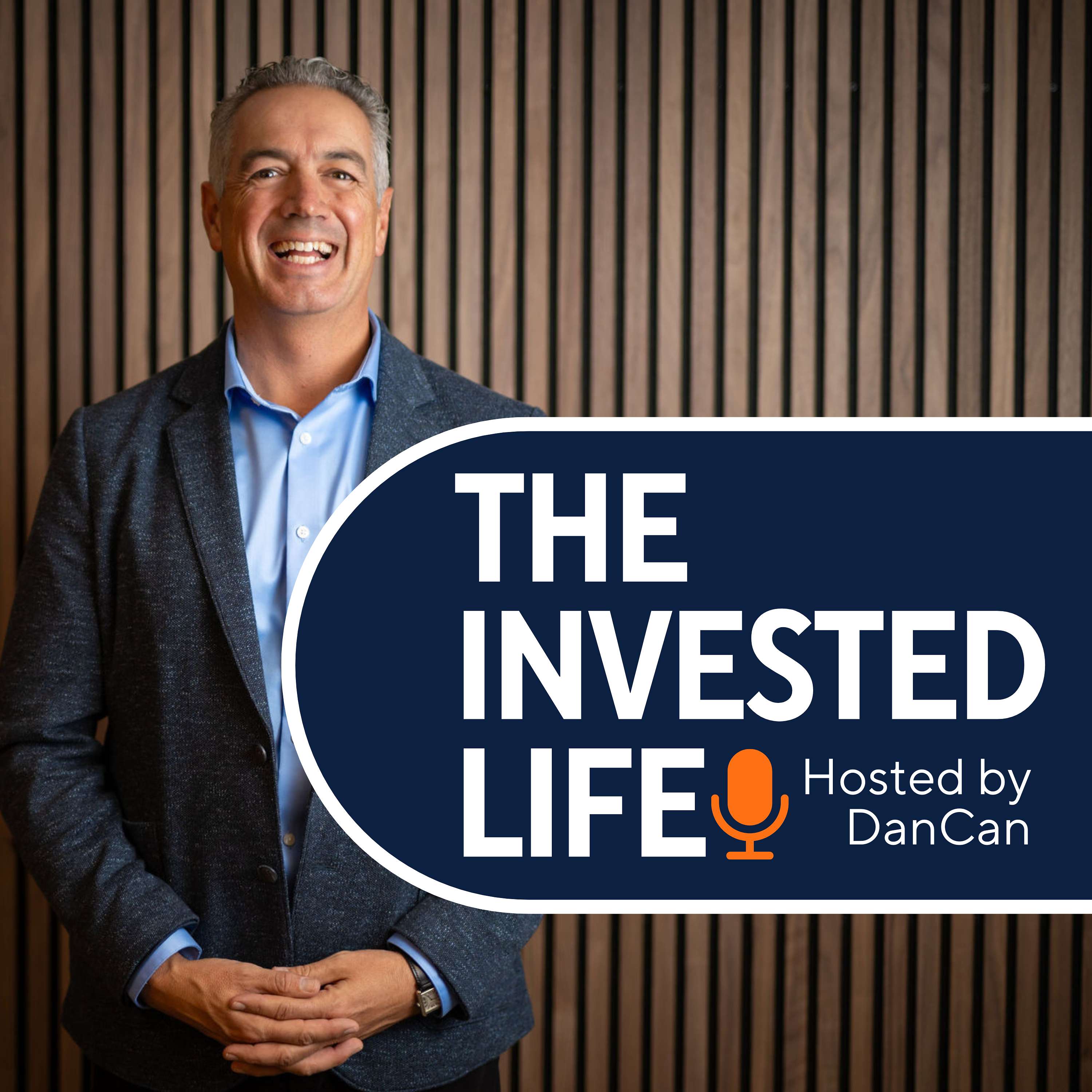 The Invested Life Hosted By DanCan