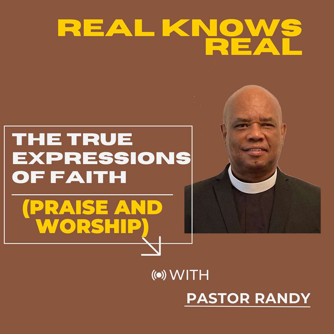 Pastor Randy Lightbourne THE TRUE EXPRESSIONS OF FAITH (PRAISE AND WORSHIP)