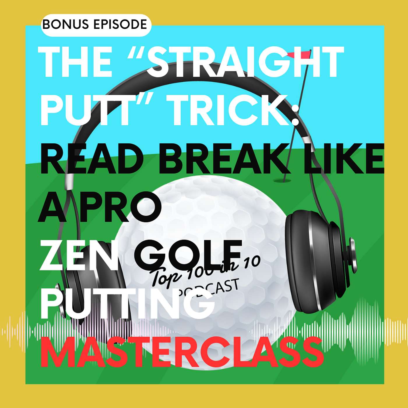 The “Straight Putt” Trick: Read Break Like a Pro (Zen Golf Putting Masterclass)