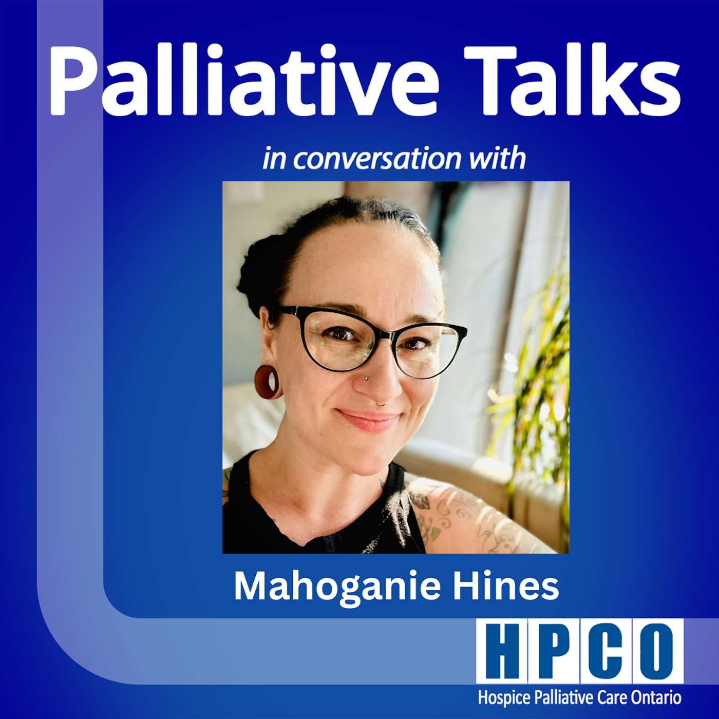 The Beautiful Work of Palliative Care: A conversation with Mahoganie Hines
