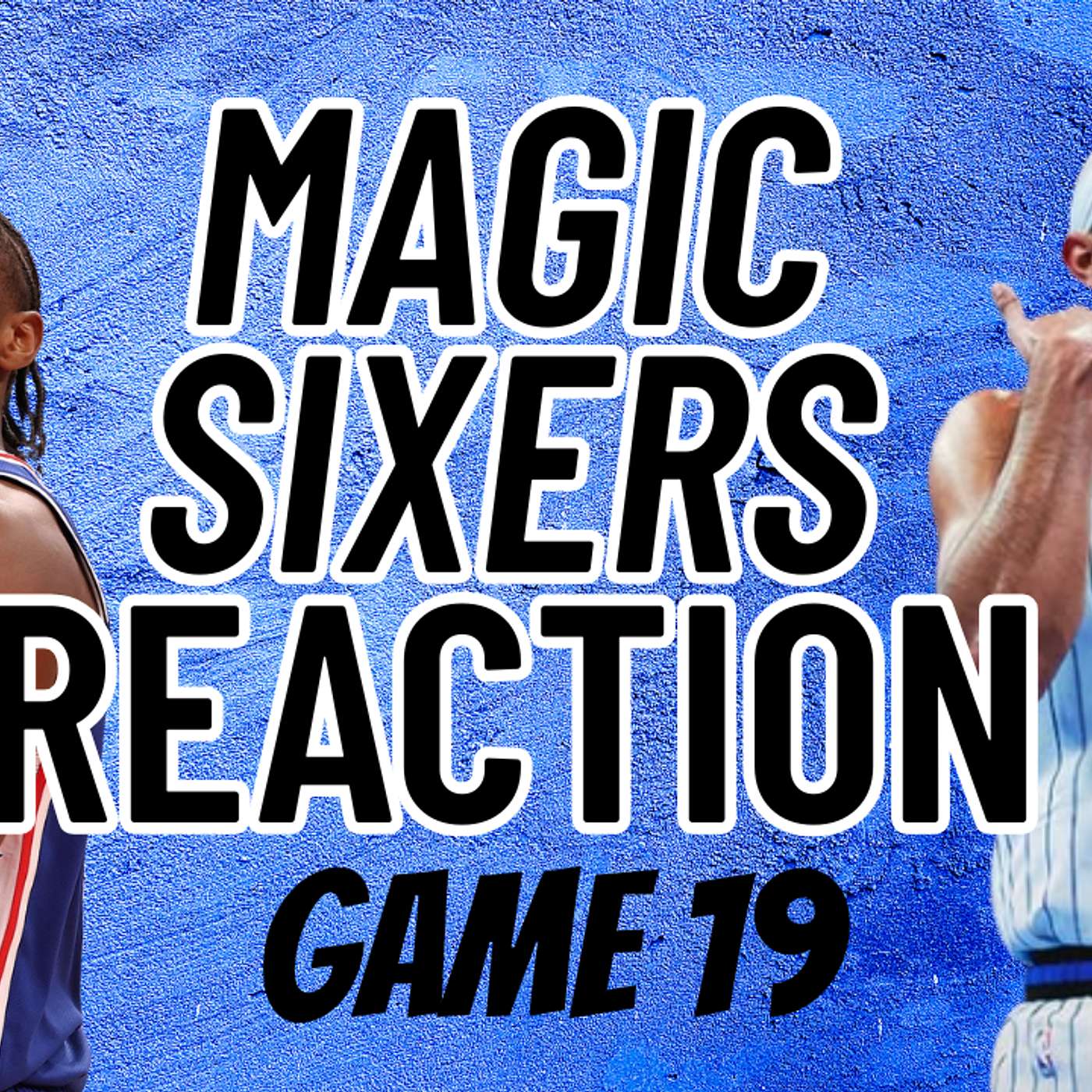 Magic at Sixers Reaction Game 19