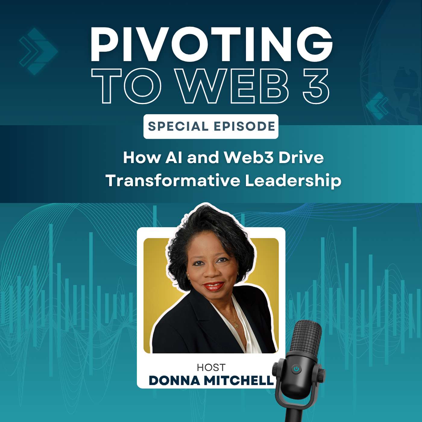 How AI and Web3 Drive Transformative Leadership with Donna Mitchell (Special Episode) How AI and Web3 Drive Transformative Leadership with Donna Mitchell (Special Episode)