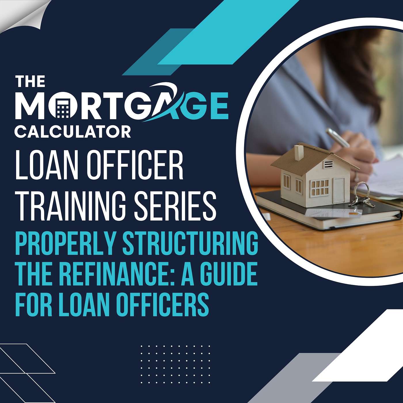 Loan Officer Training 10/09/2024 - Properly Structuring the Refinance: A Guide for Loan Officers episode artwork
