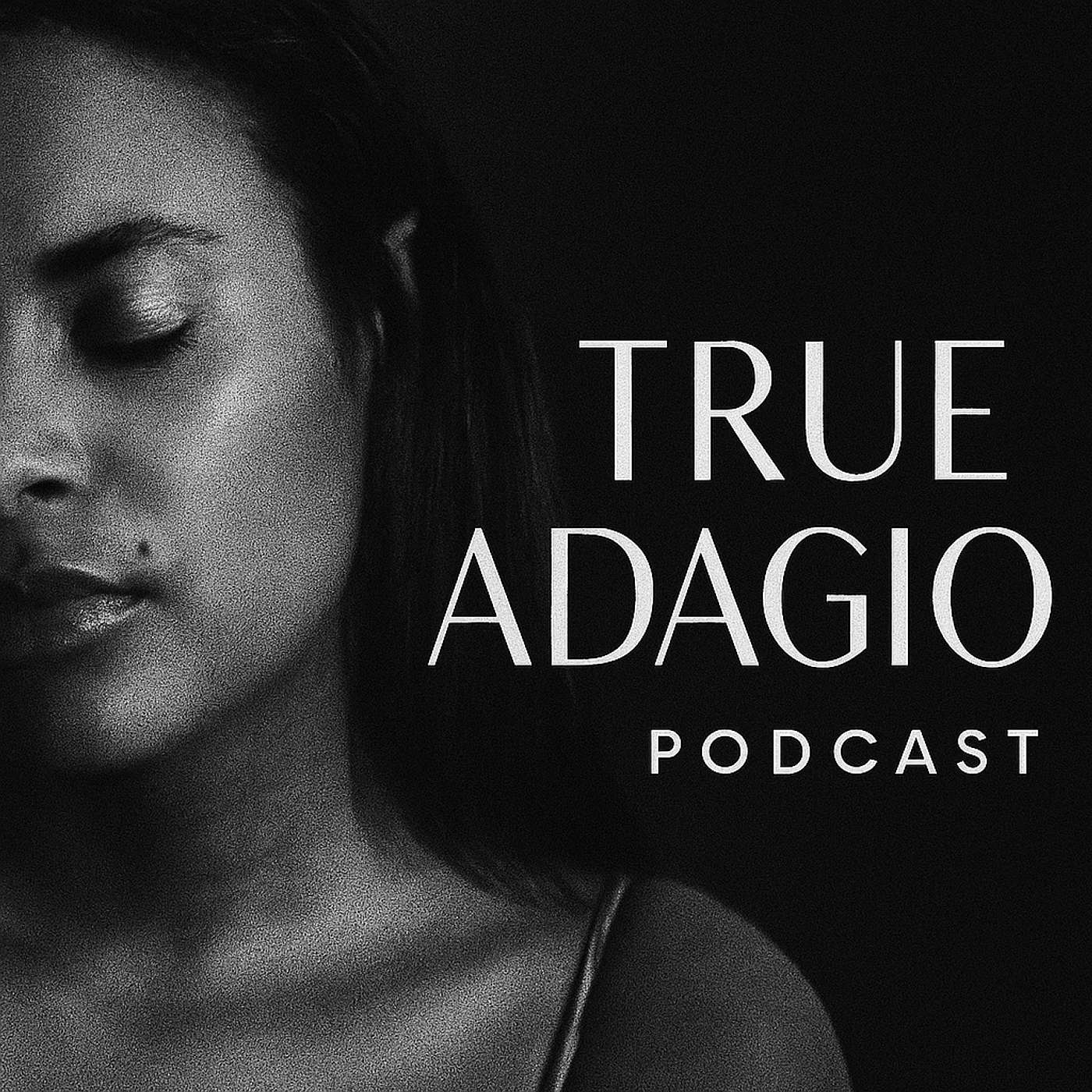 True Adagio Podcast