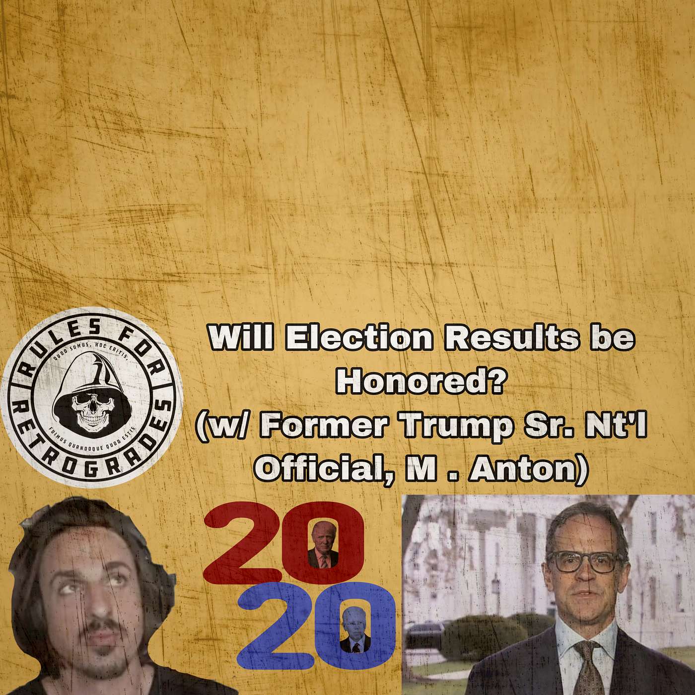 Will Election Results be Honored? (w/ Former Trump Sr. Nt'l Official, M. Anton)