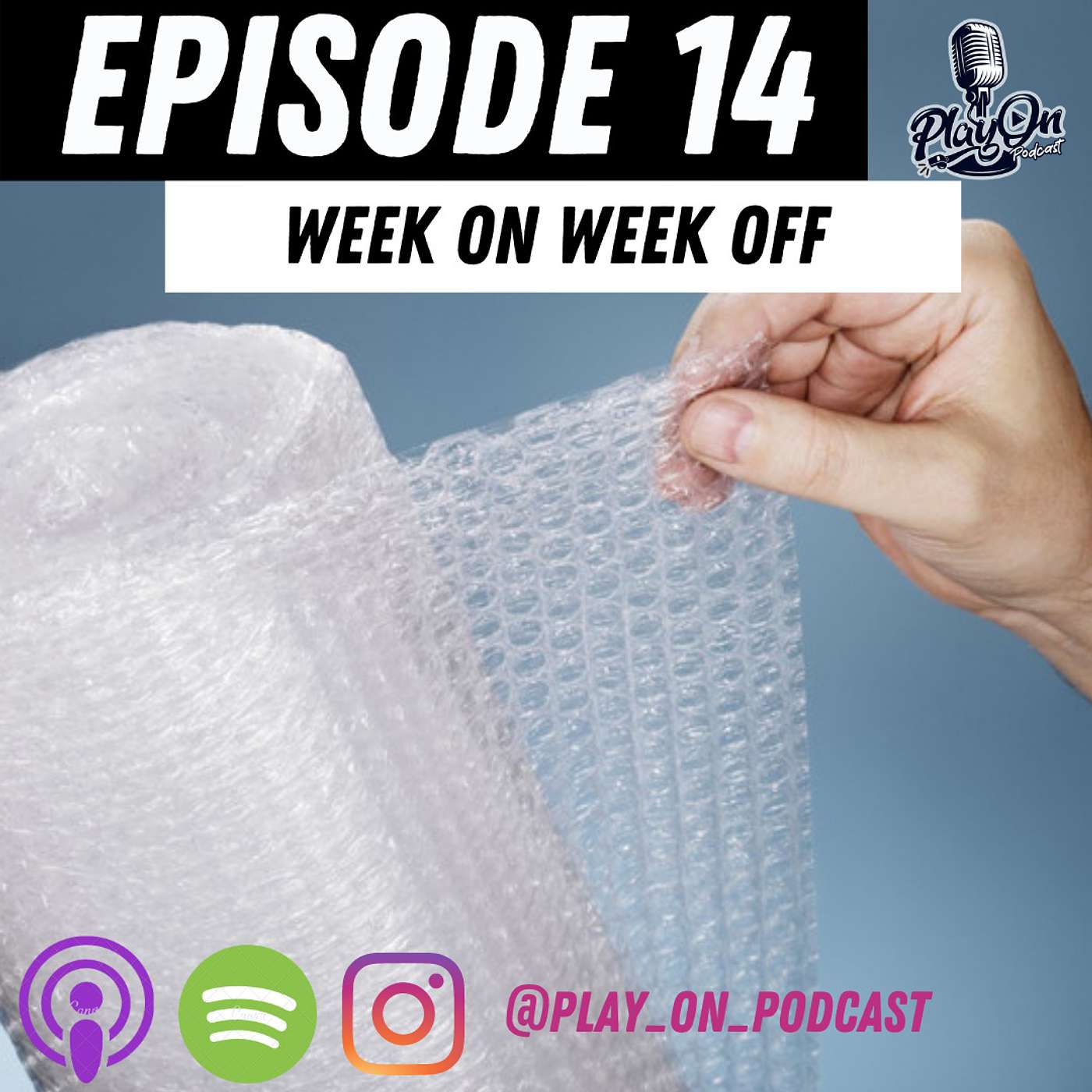 Episode #14 Week on week off