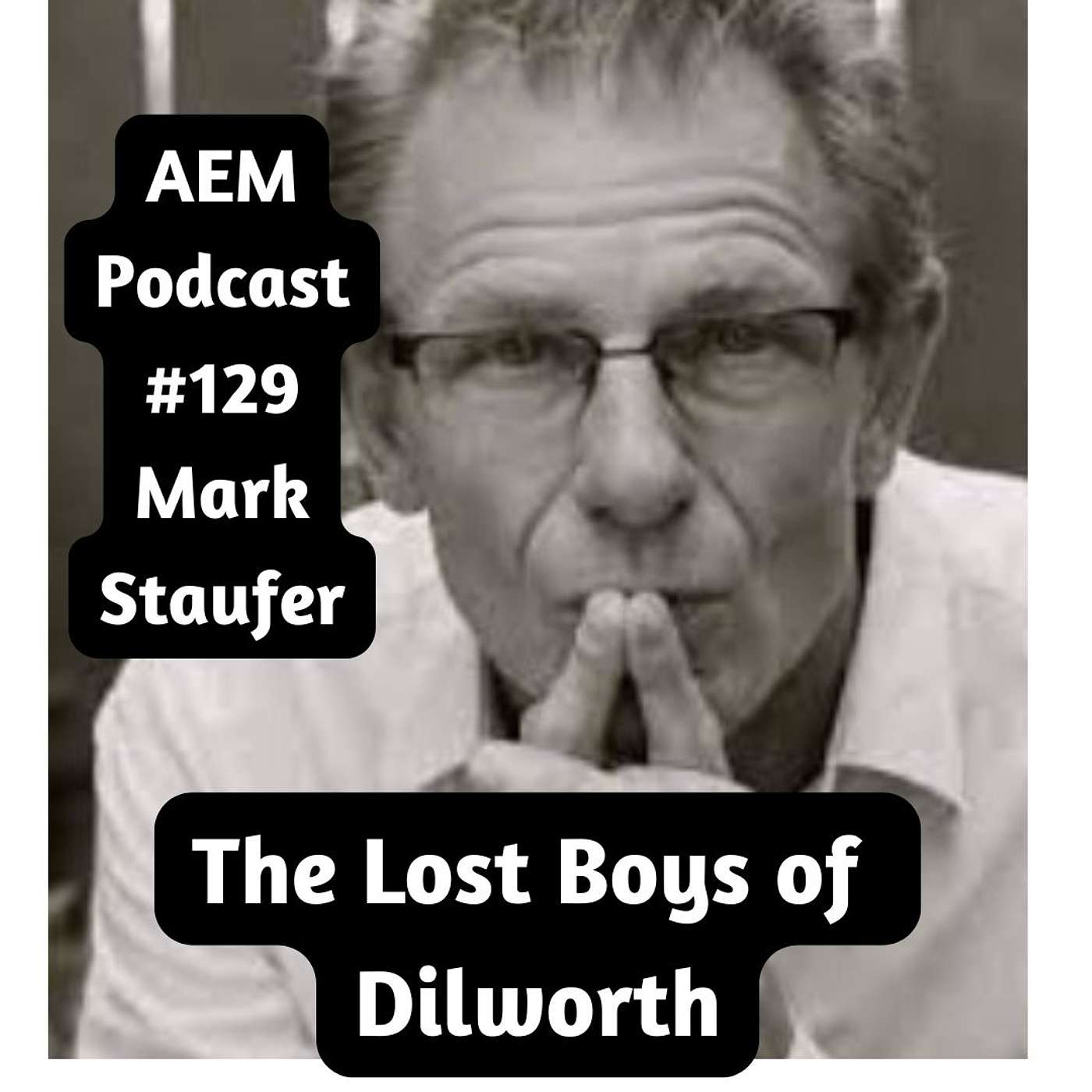 Sexual Abuse At New Zealand Boarding School | AEM #129 Mark Staufer episode artwork