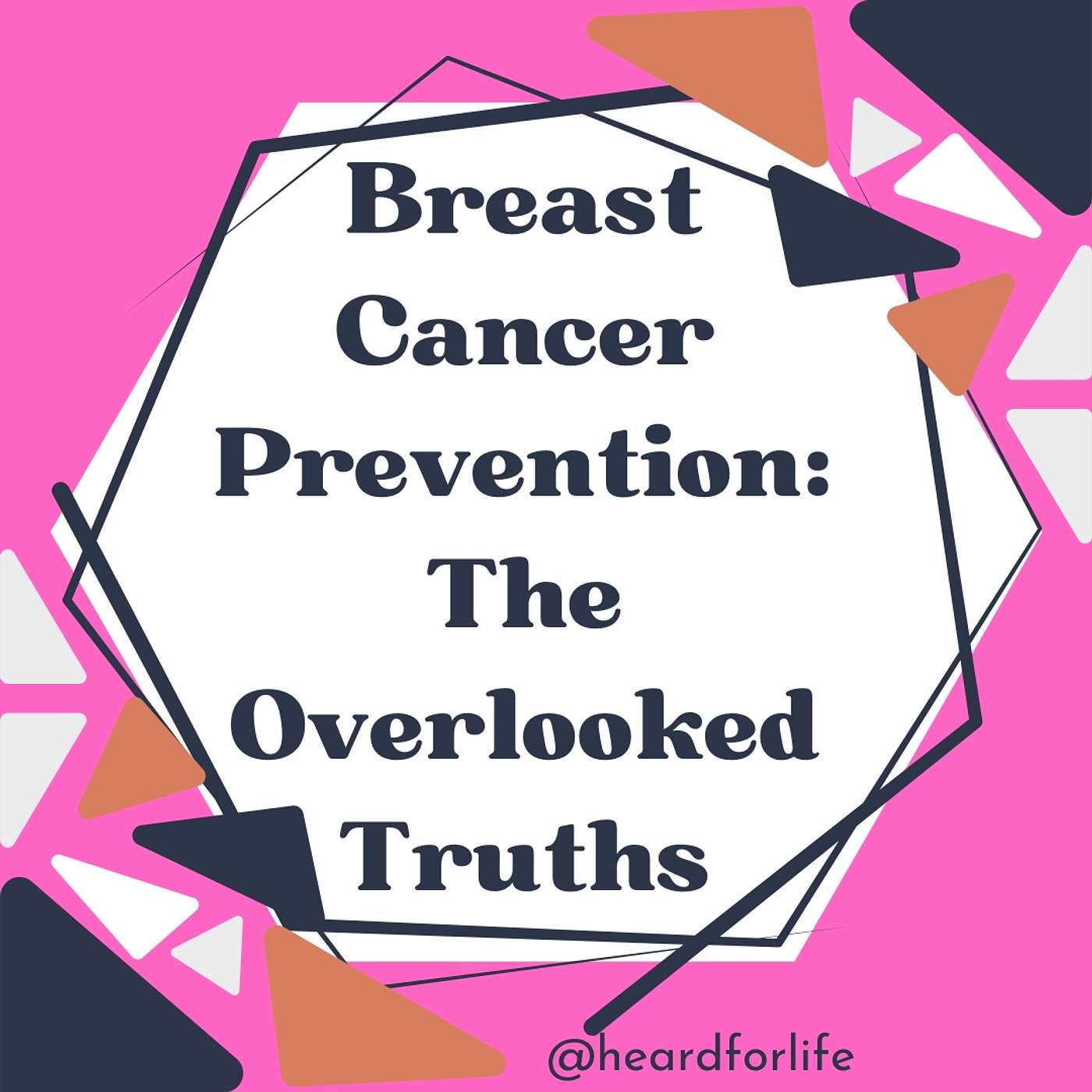 032 - Breast Cancer Prevention - The Overlooked Truths