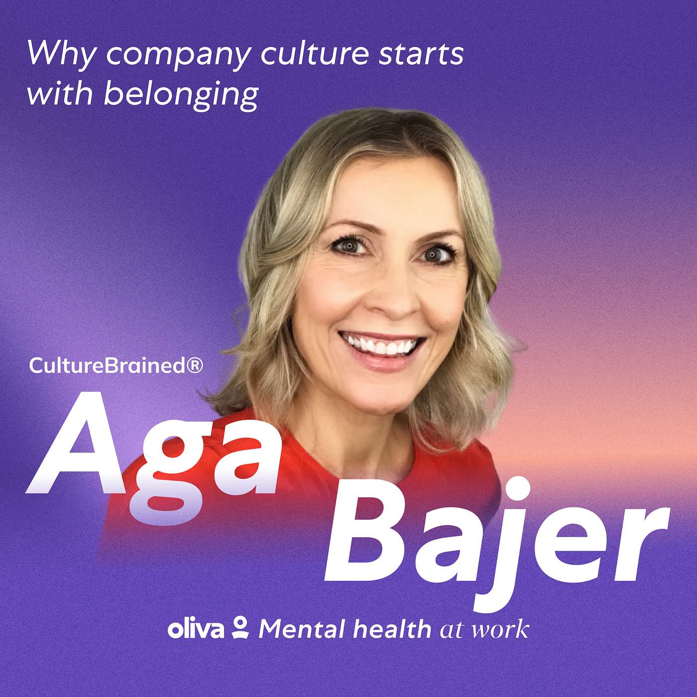 Mental Health at Work - Why company culture starts with belonging (feat. Aga Bajer | CultureBrained)