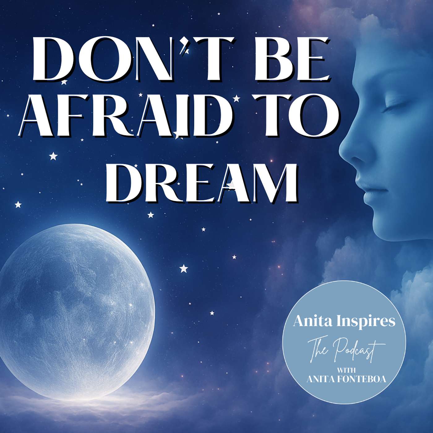 Don't Be Afraid To Dream