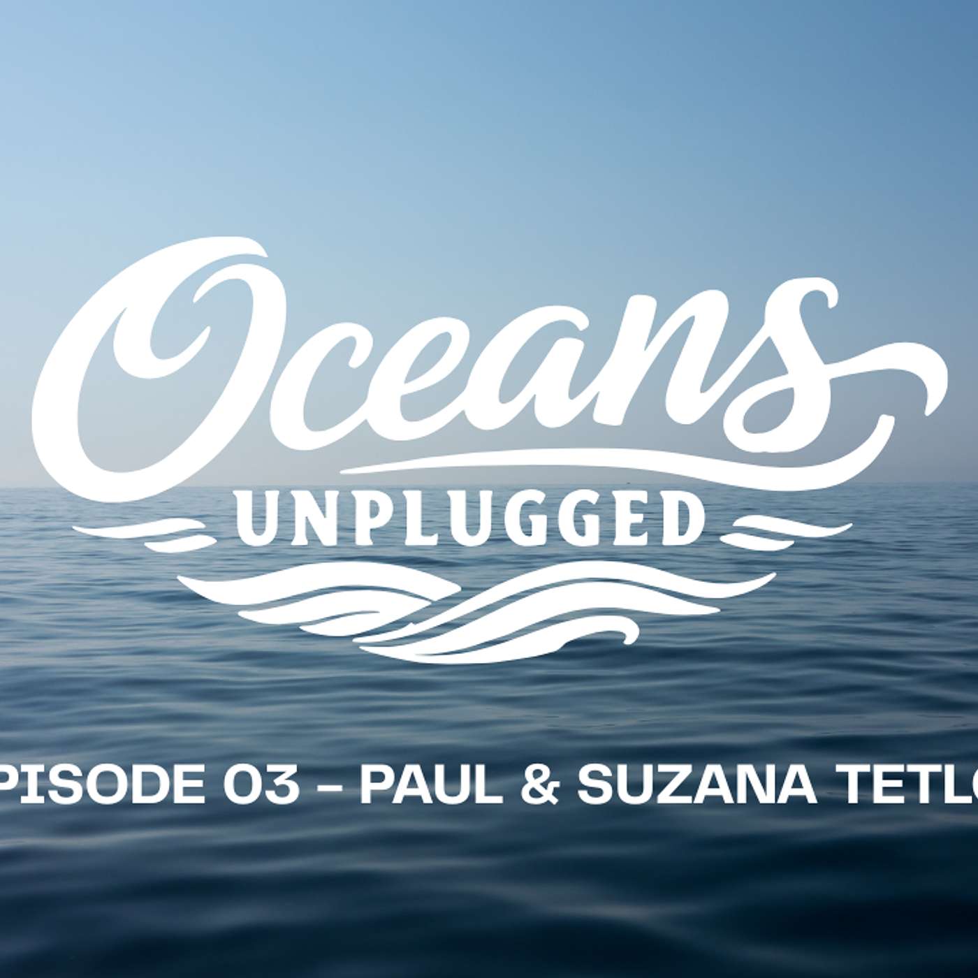 Episode 03 - Paul & Suzana Tetlow episode artwork