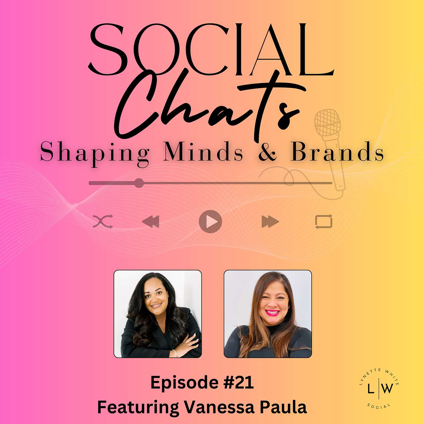 Social Chats: Shaping Minds & Brands Ep #21 with Vanessa Paula
