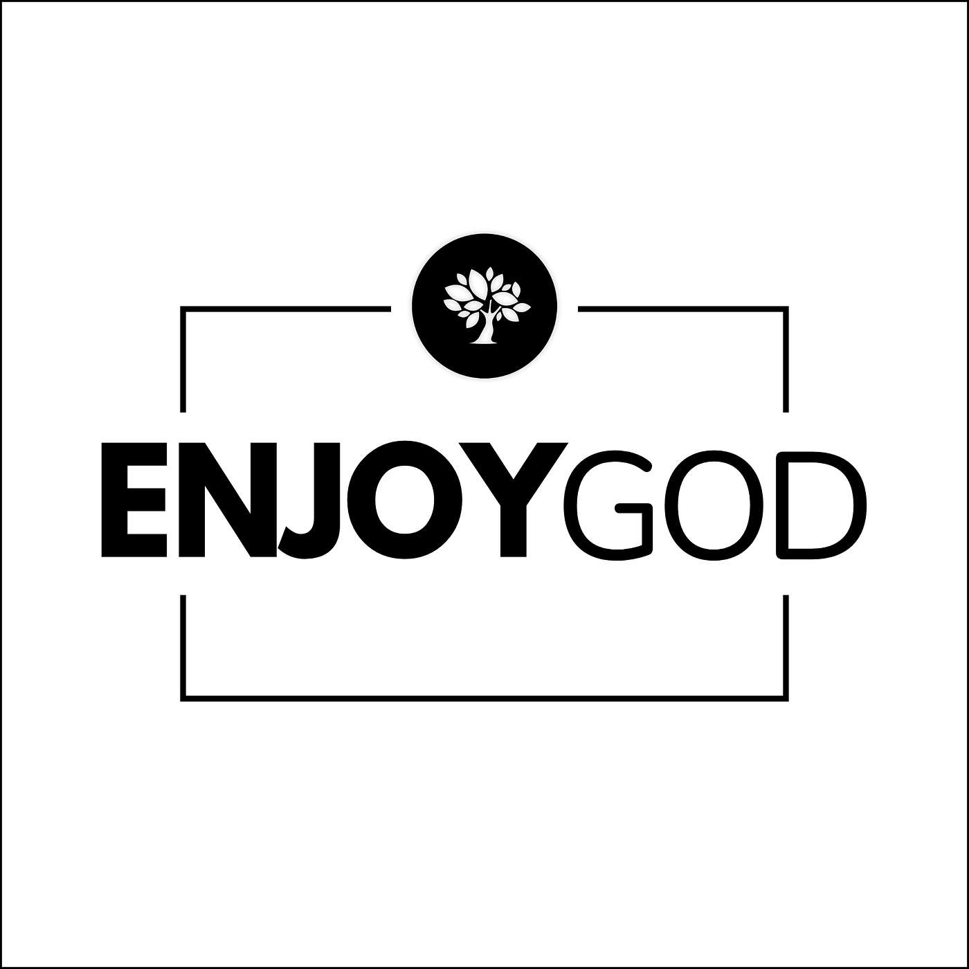 Enjoy God