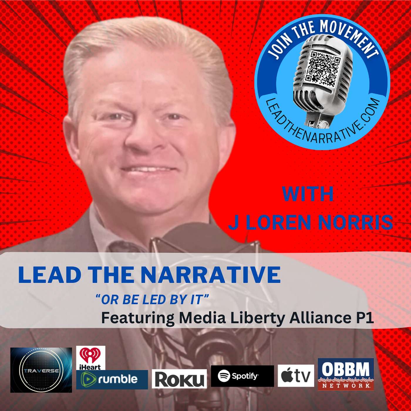 cover of episode Media Liberty Alliance Part 1 - Lead The Narrative With J Loren Norris