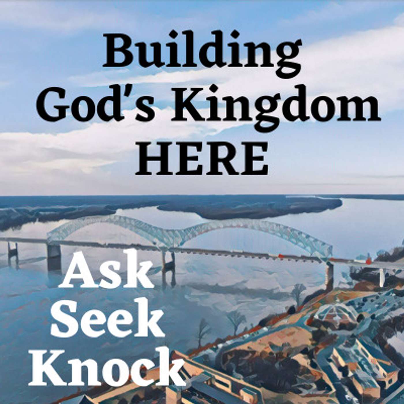 5-28-23 Building God's Kingdom Here:  Ask, Seek, Knock [Pentecost Sunday] episode artwork