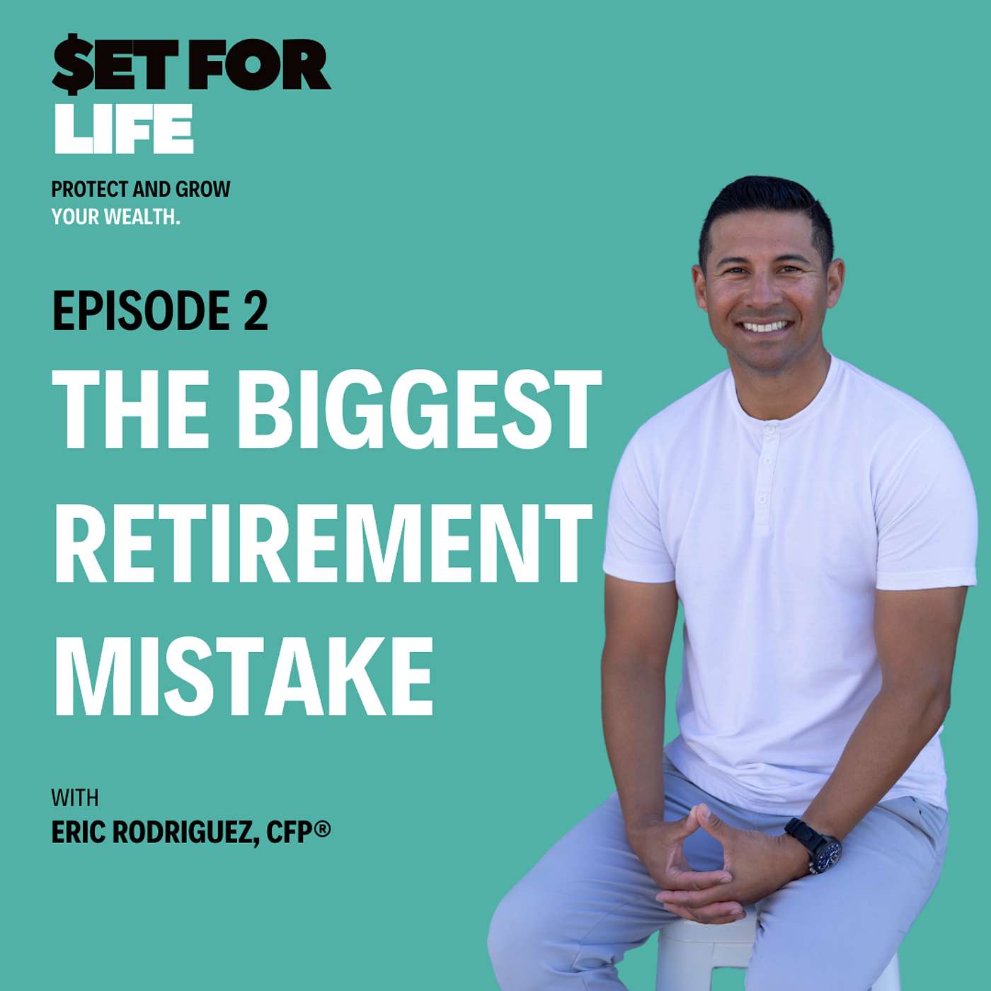 Set For Life - EP 02: The Biggest Retirement Mistake