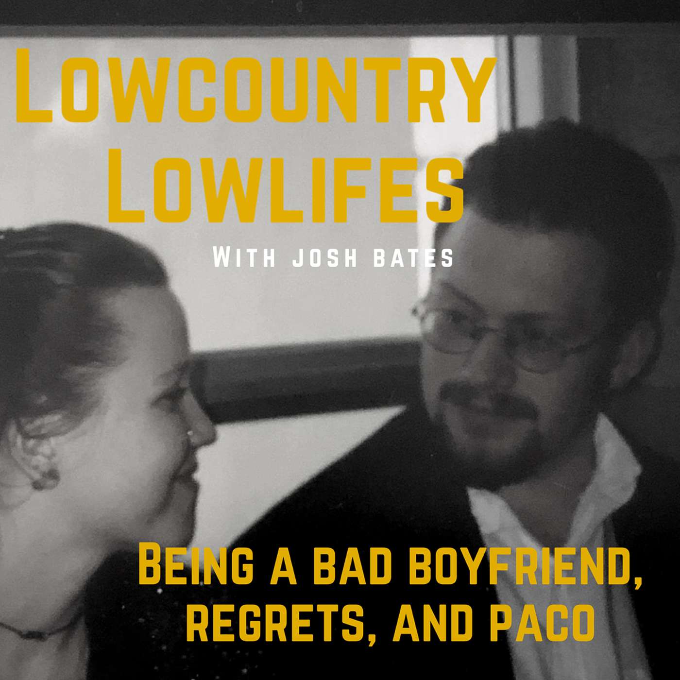 Being a Bad Boyfriend, Regrets, and Paco