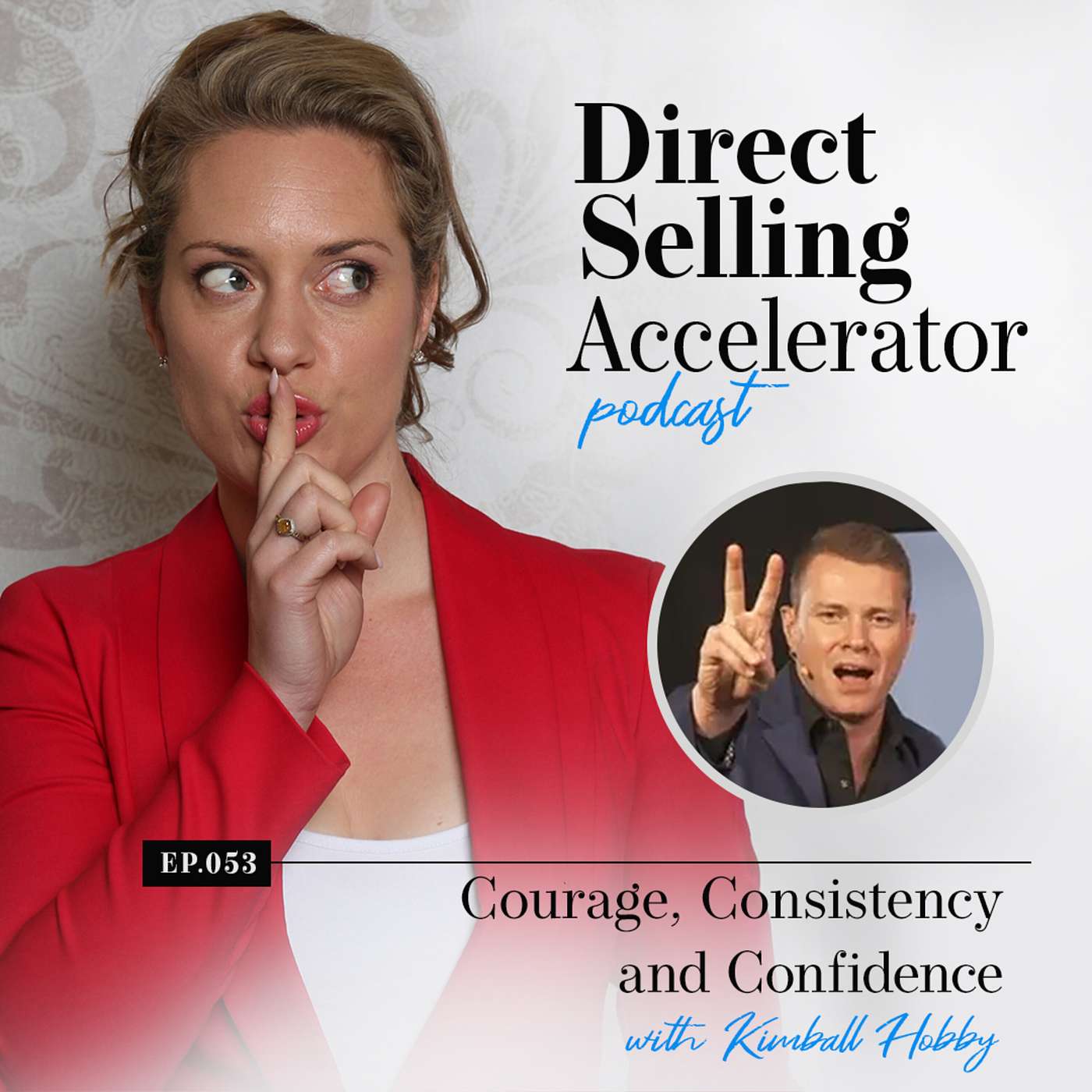 Episode 053: Courage, Consistency and Confidence With Kimball Hobby episode artwork