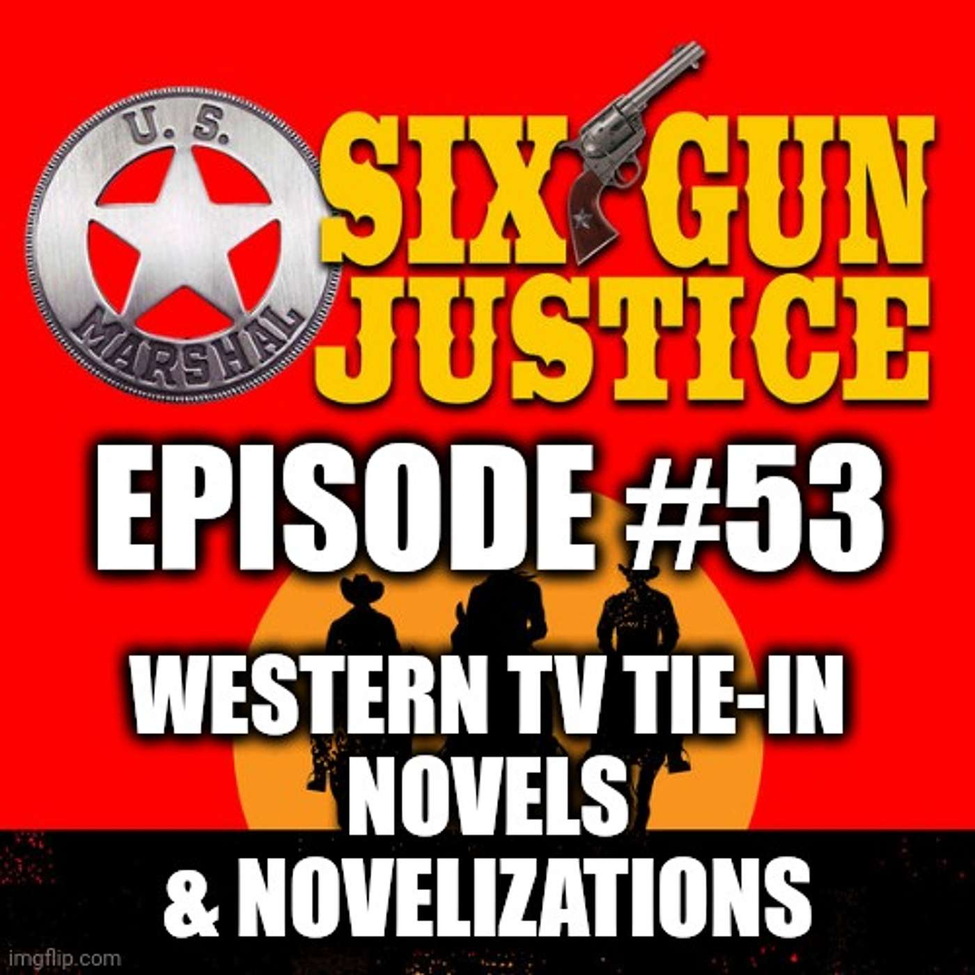 SIX-GUN JUSTICE PODCAST EPISODE #53—WESTERN TV TIE-IN NOVELS AND NOVELIZATIONS