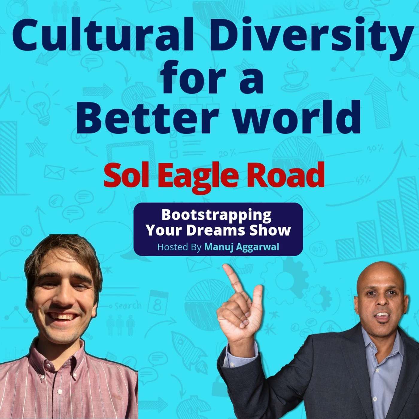 062 | Cultural Diversity For A Better World | The Benefits Of Cultural Awareness | Sol Eagle Road