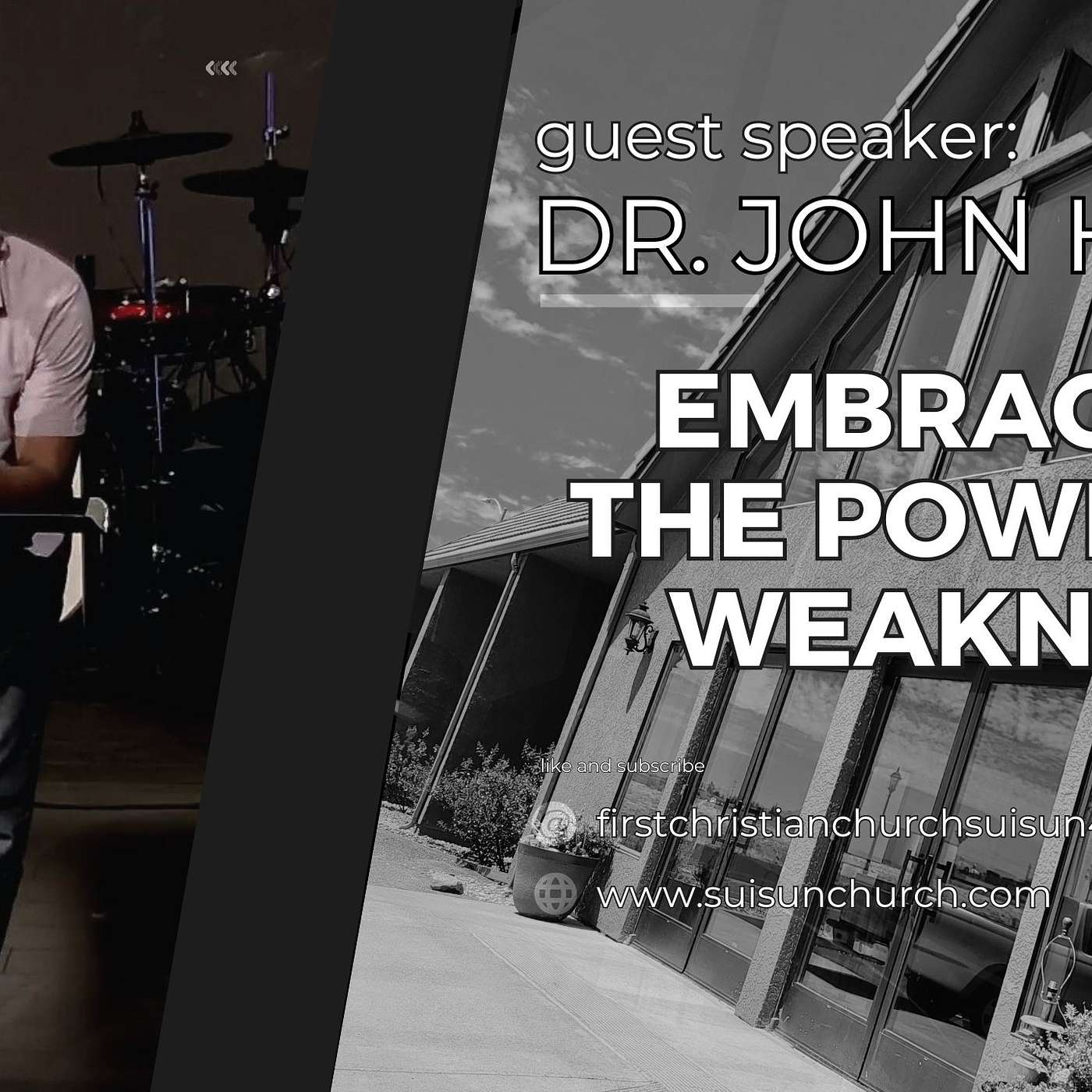 Embracing the Power of Weakness // Guest Speaker Dr. John Harris