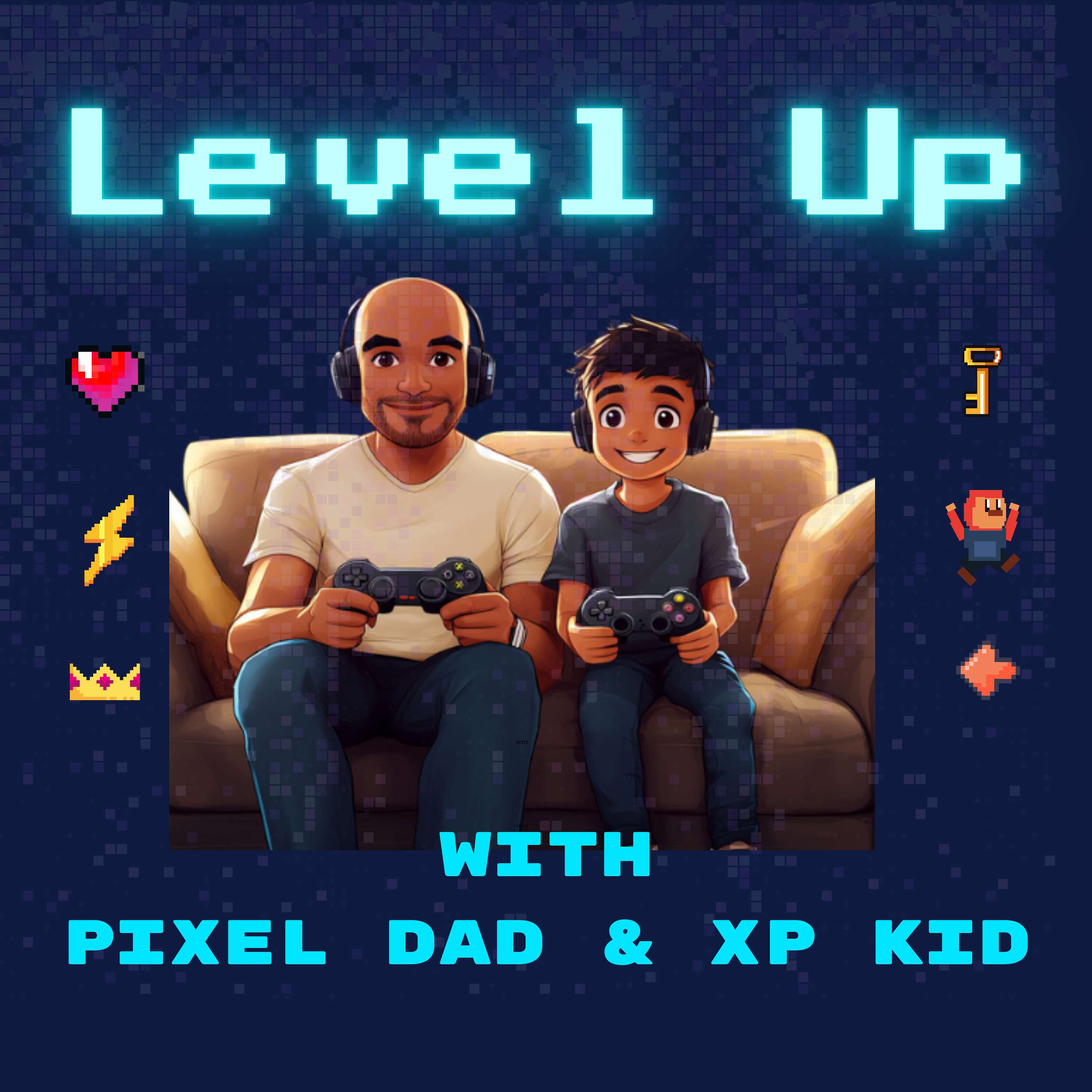 Level Up with Pixel Dad & XP Kid