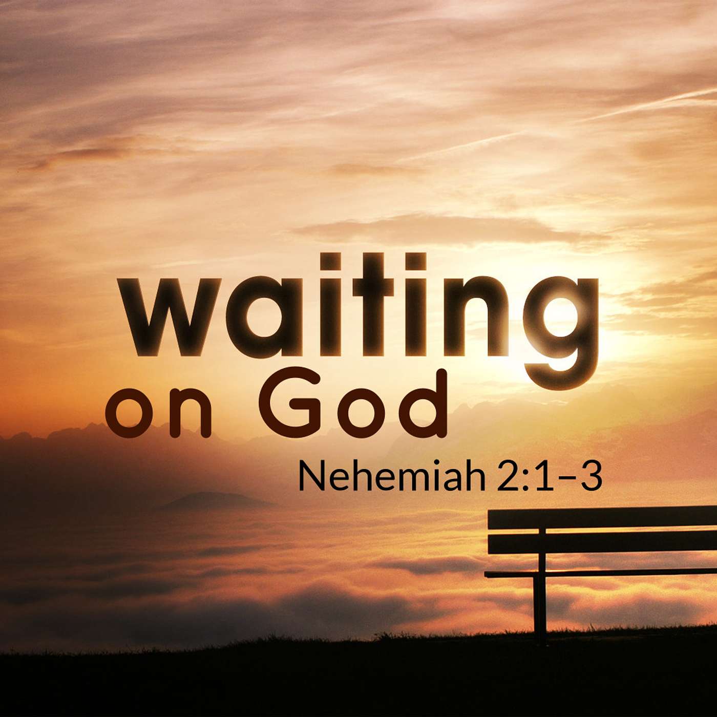 Nehemiah 2:1-3 (Waiting on God)