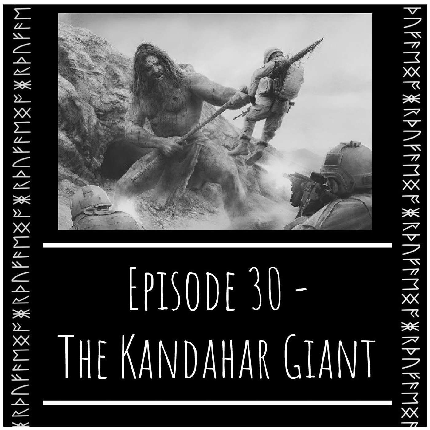 Episode 30 - The Kandahar Giant