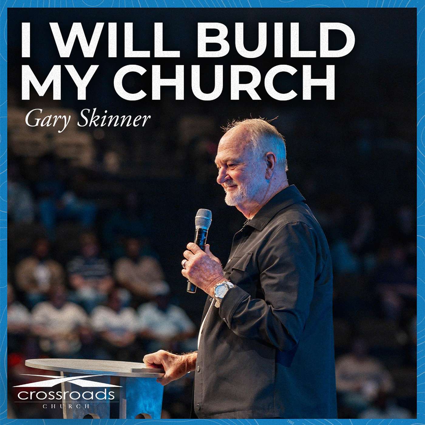 I Will Build My Church // Gary Skinner episode artwork