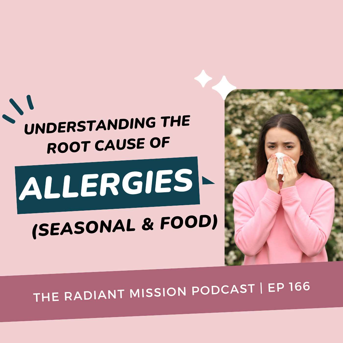 166. Understanding the Root Cause of Allergies: Seasonal, Food & God’s Design 166. Understanding the Root Cause of Allergies: Seasonal, Food & God’s Design