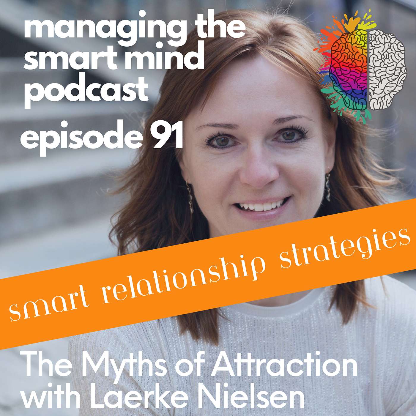 Episode 91 - The Myths of Attraction with Laerke Nielsen