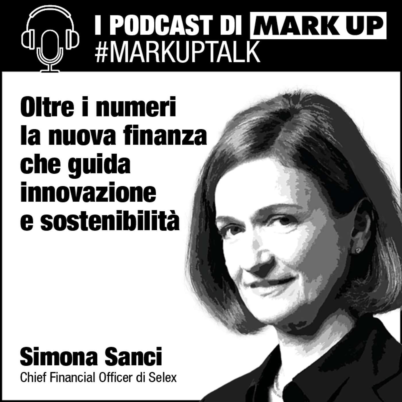 Oltre i numeri la nuova finanza che guida innovazione e sostenibilità - #markuptalk #alfemminile con Simona Sanci