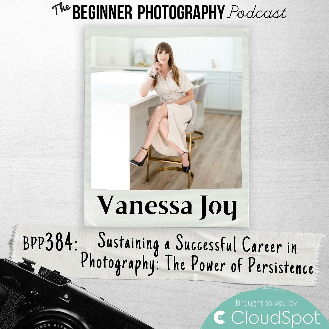 384: Vanessa Joy - Sustaining a Successful Career in Photography: The Power of Persistence