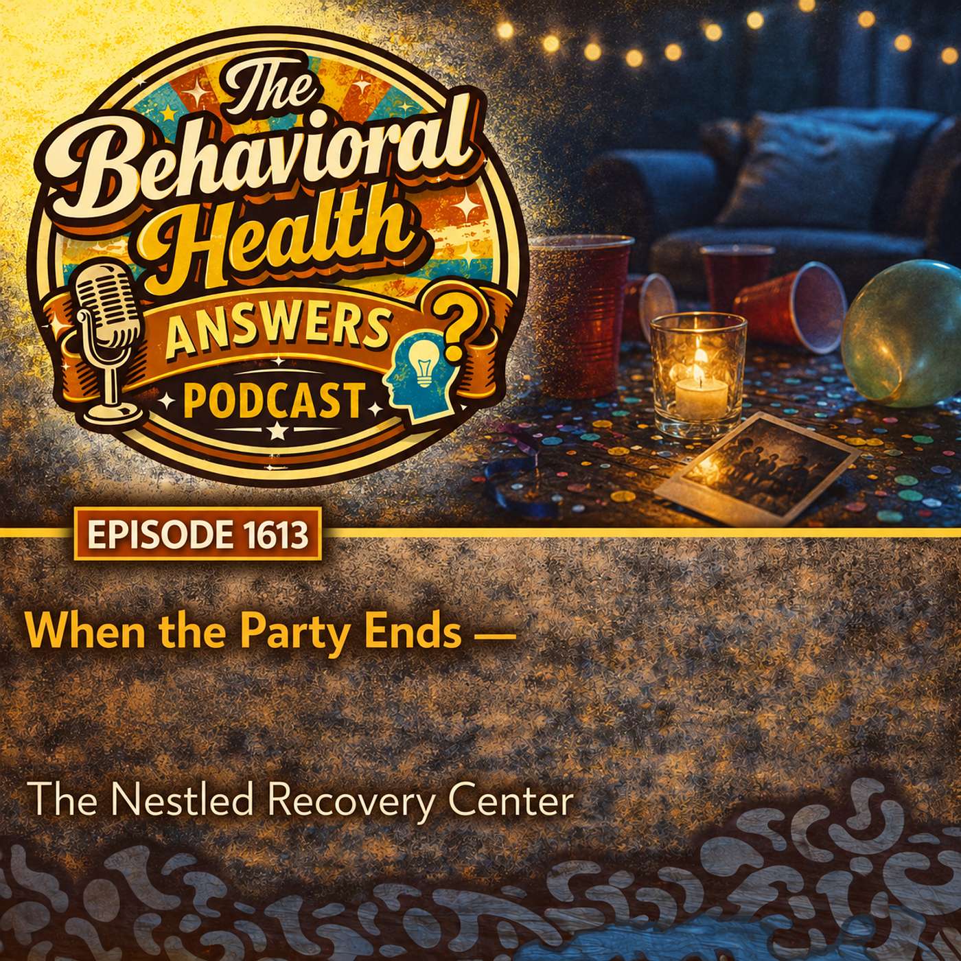 Episode 1613: When the Party Ends | The Nestled Recovery Center episode artwork