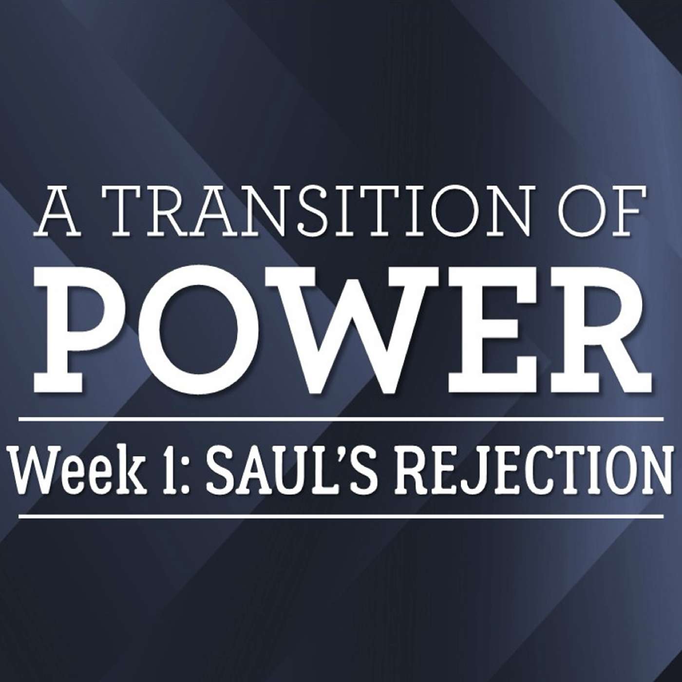 6/4/25 A Transition of Power: Saul's Rejection