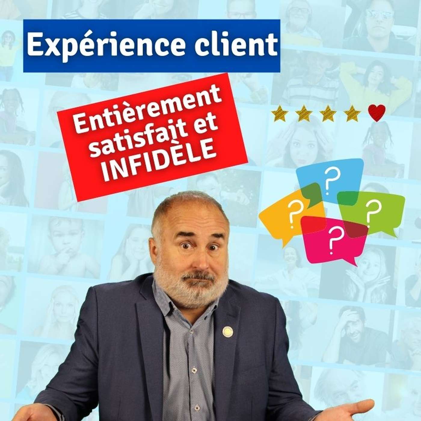 Expérience client :  Entièrement satisfait ET infidèle episode artwork