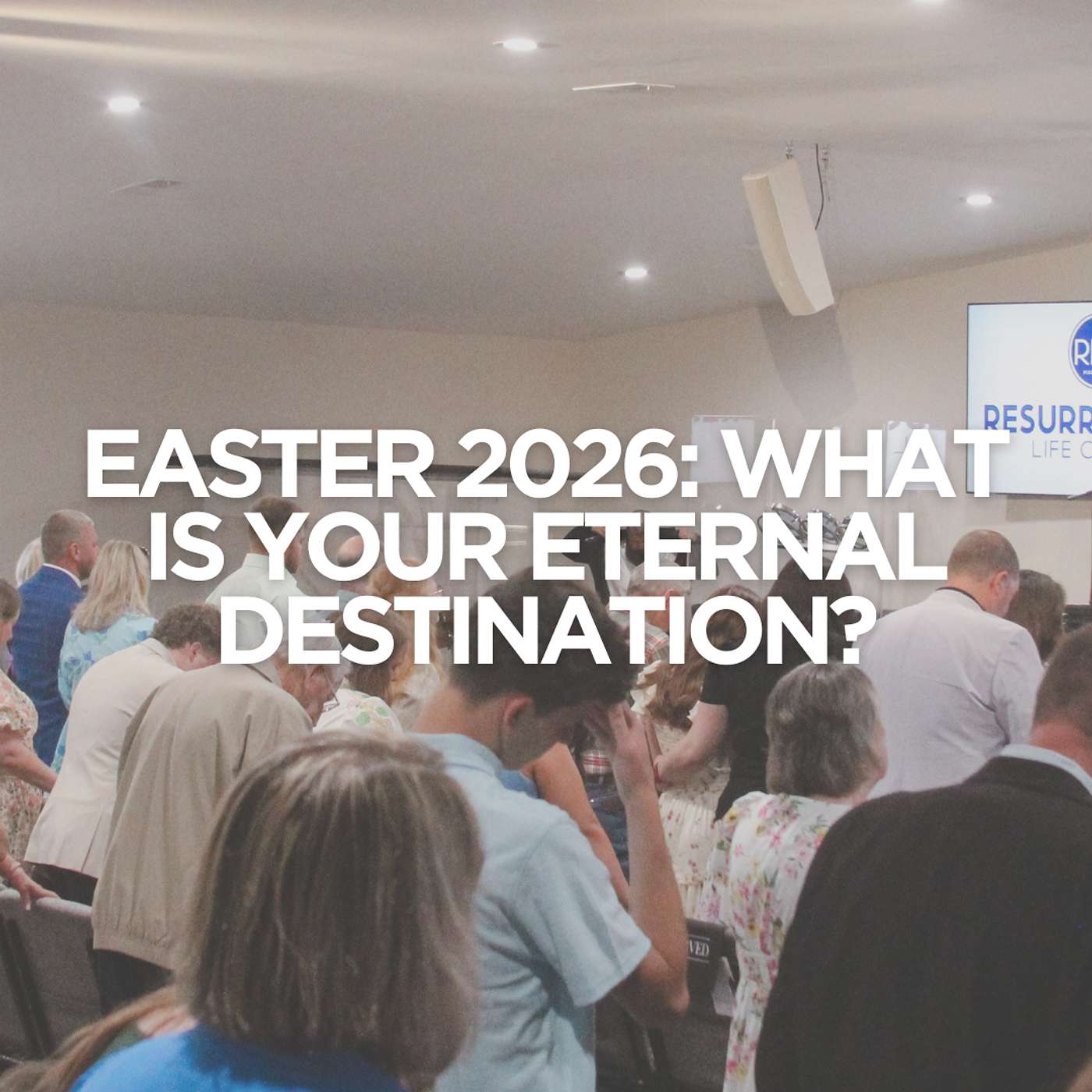 Easter 2026: What is your Eternal Destination? episode artwork