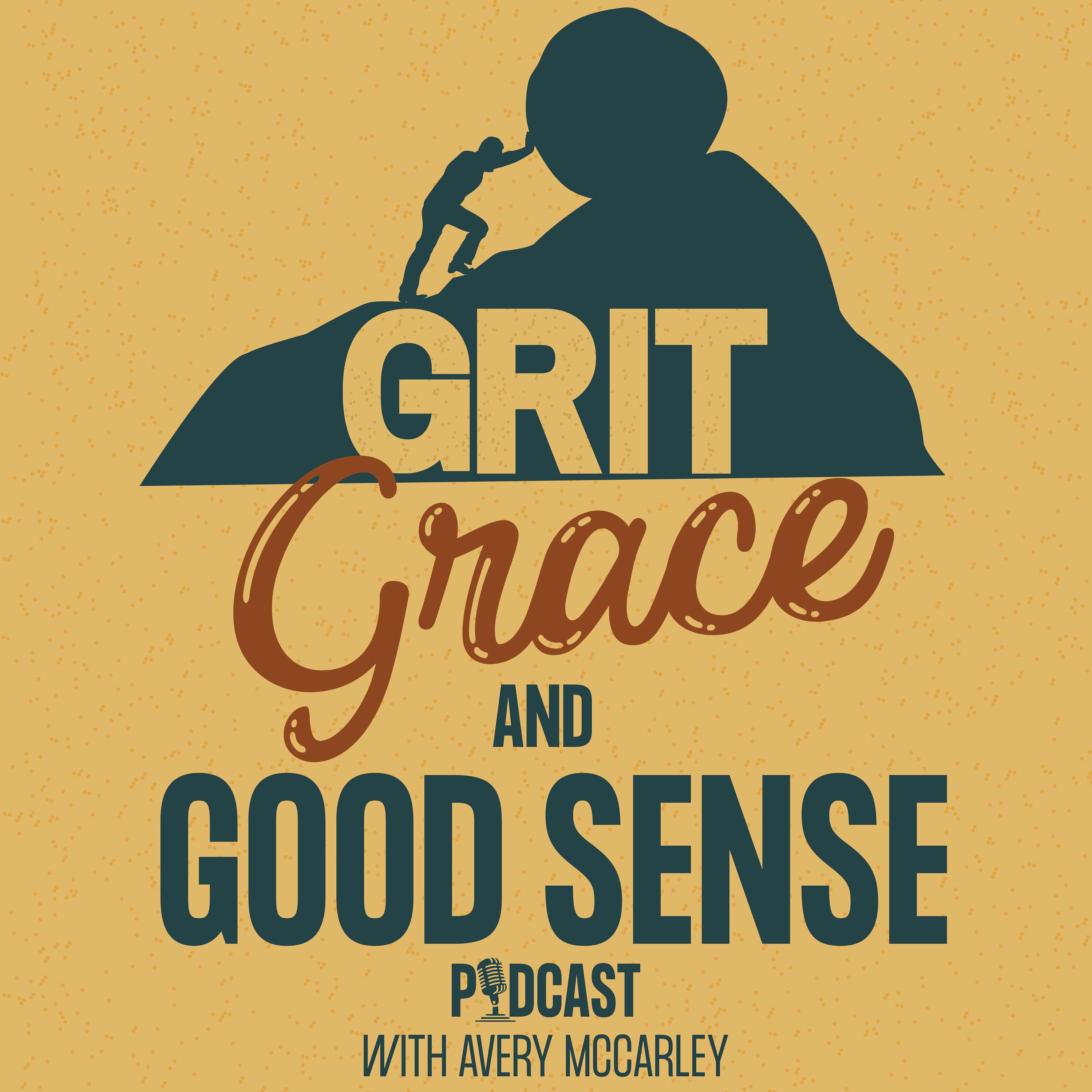 Grit, Grace, and Good Sense 