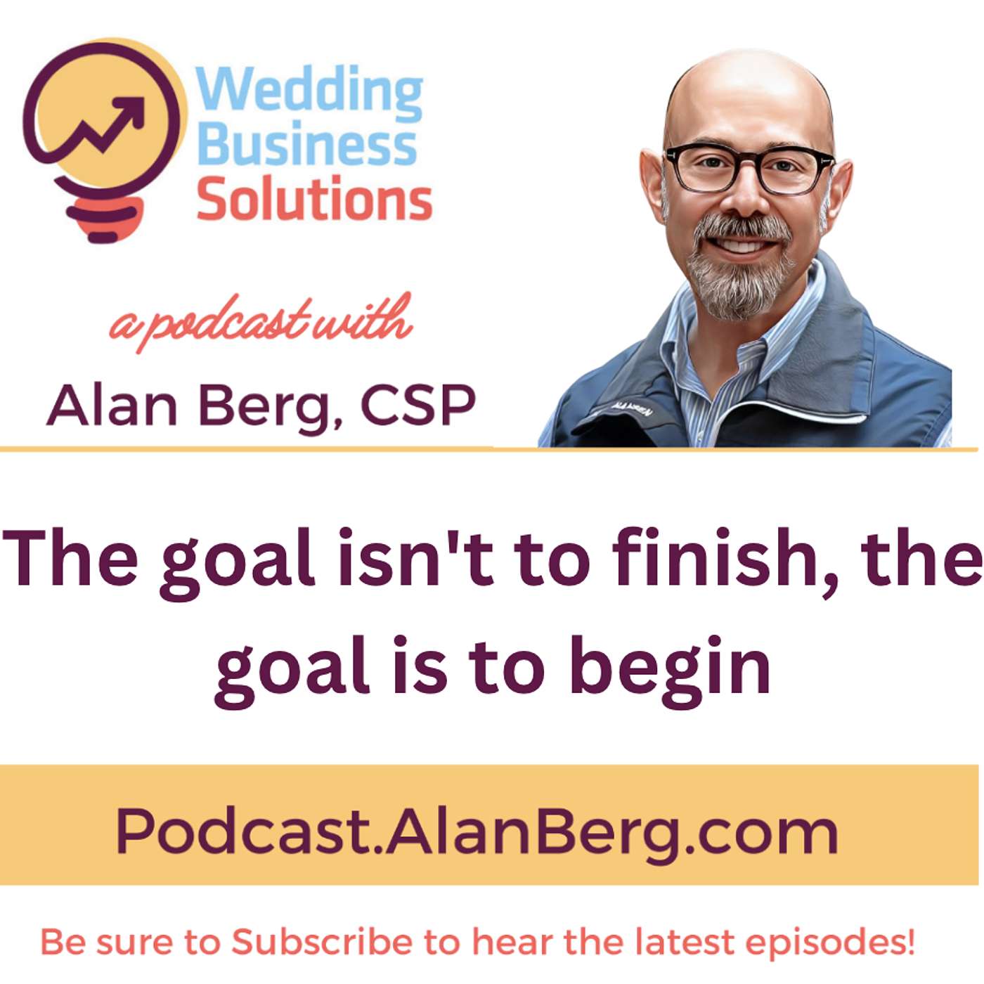 The goal isn't to finish, the goal is to begin