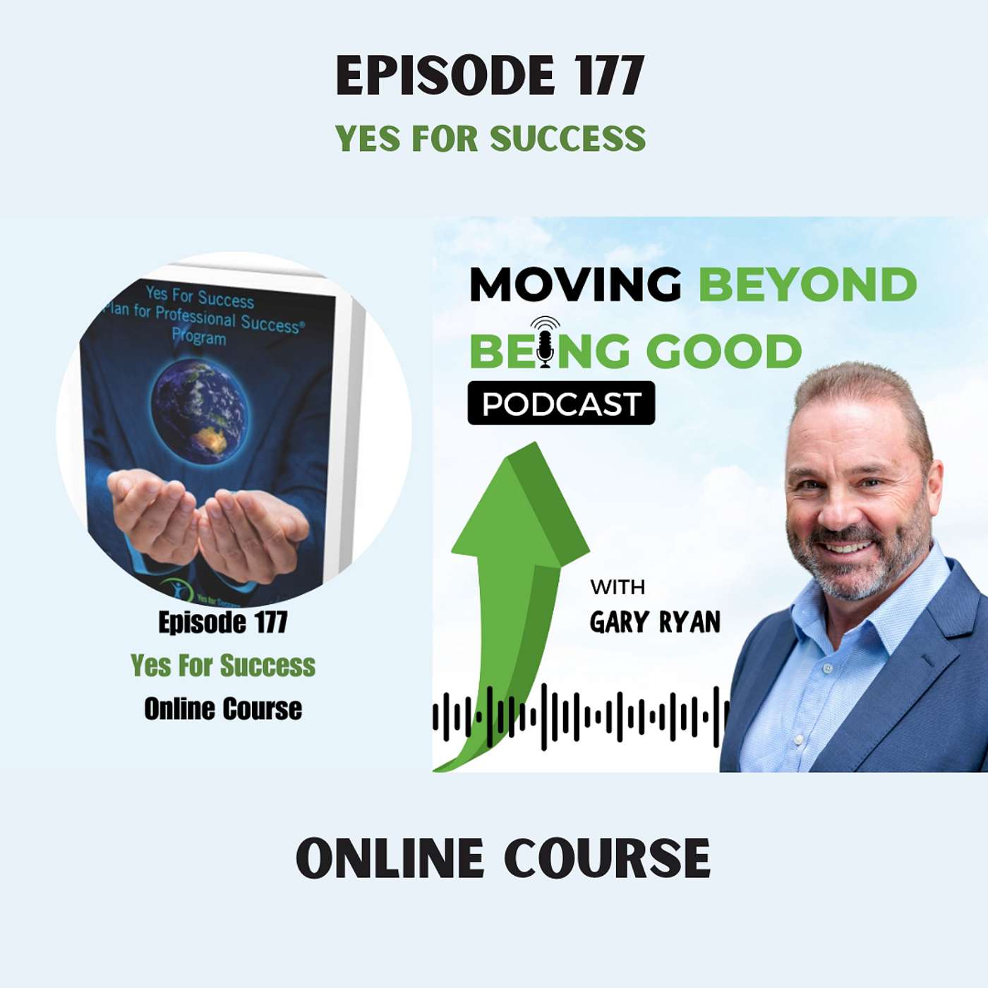Gary Ryan Moving Beyond Being Good®