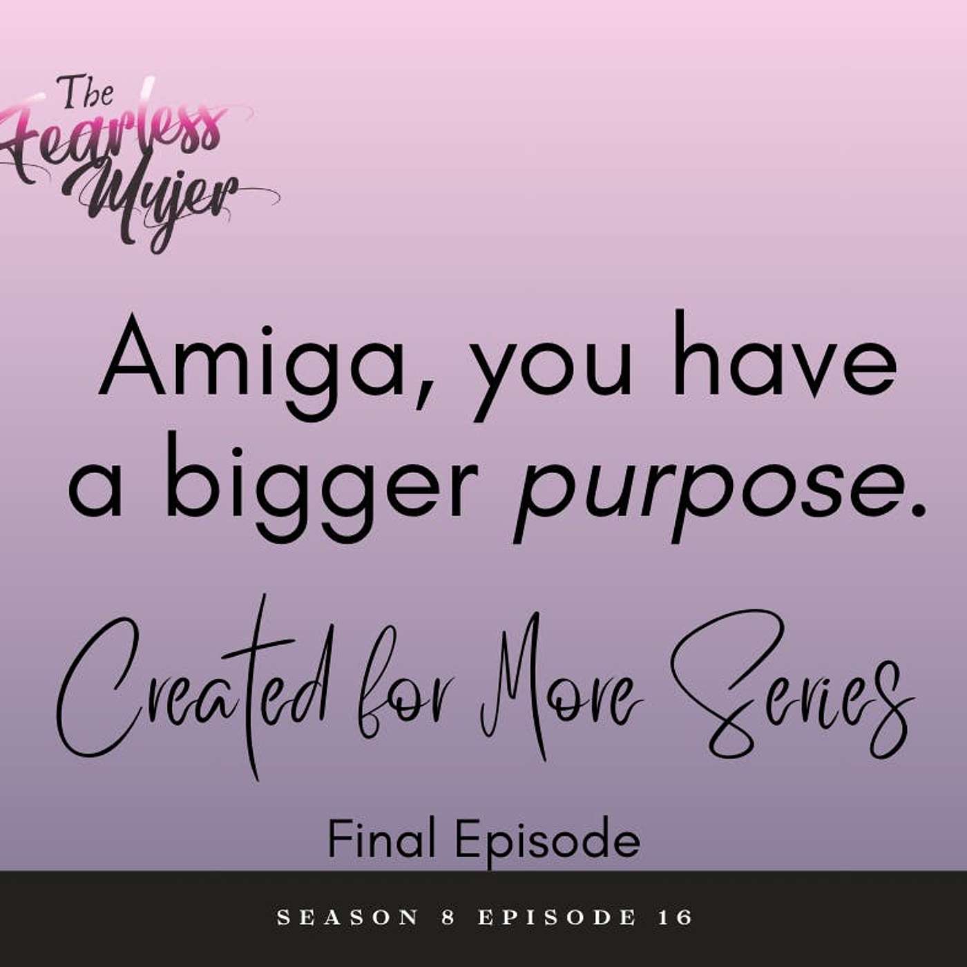 S8 EP 16 // Amiga, You Have A Bigger Purpose // Created for More Series episode artwork