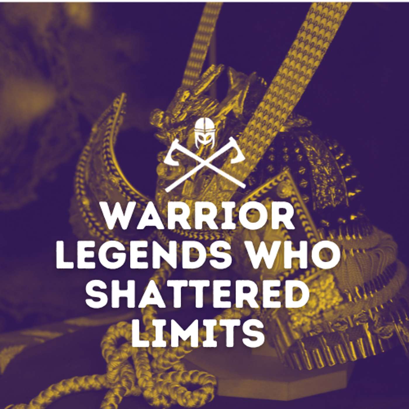Warrior Legends Who Shattered Limits